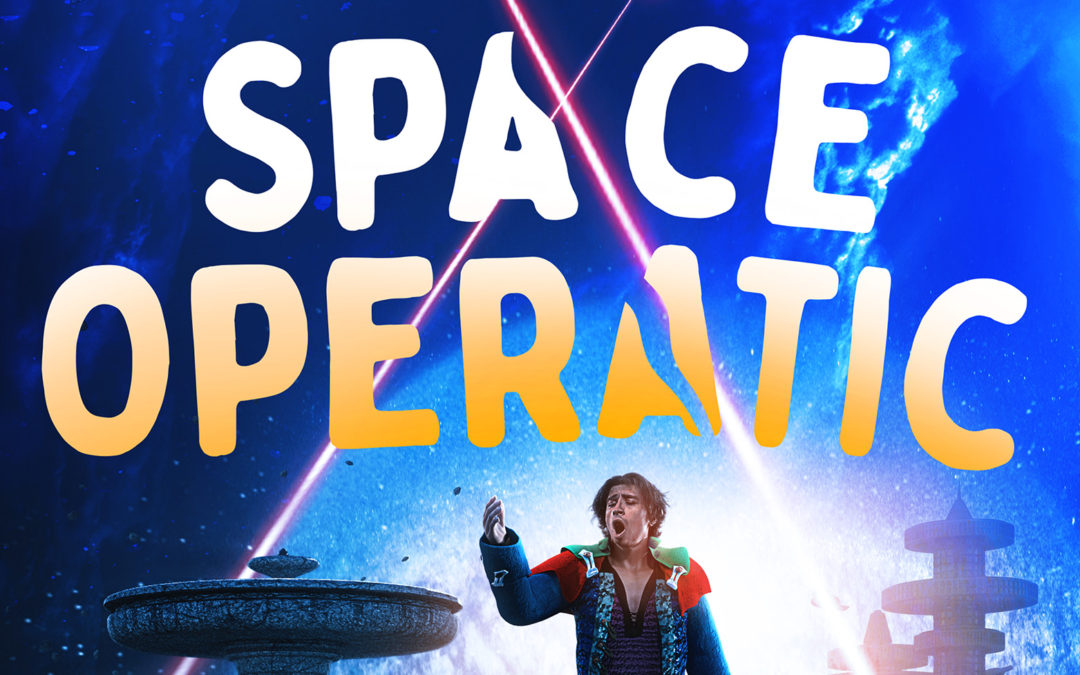 Space Operatic