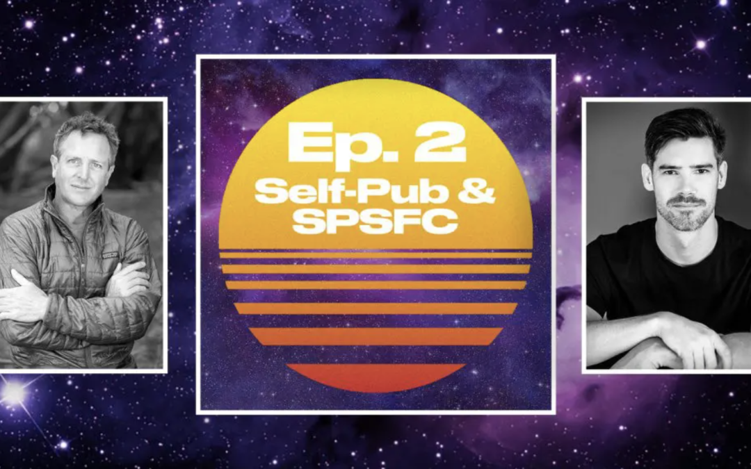 SFF Addicts Ep. 2: Self-Publishing & SPSFC with Hugh Howey & Duncan Swan