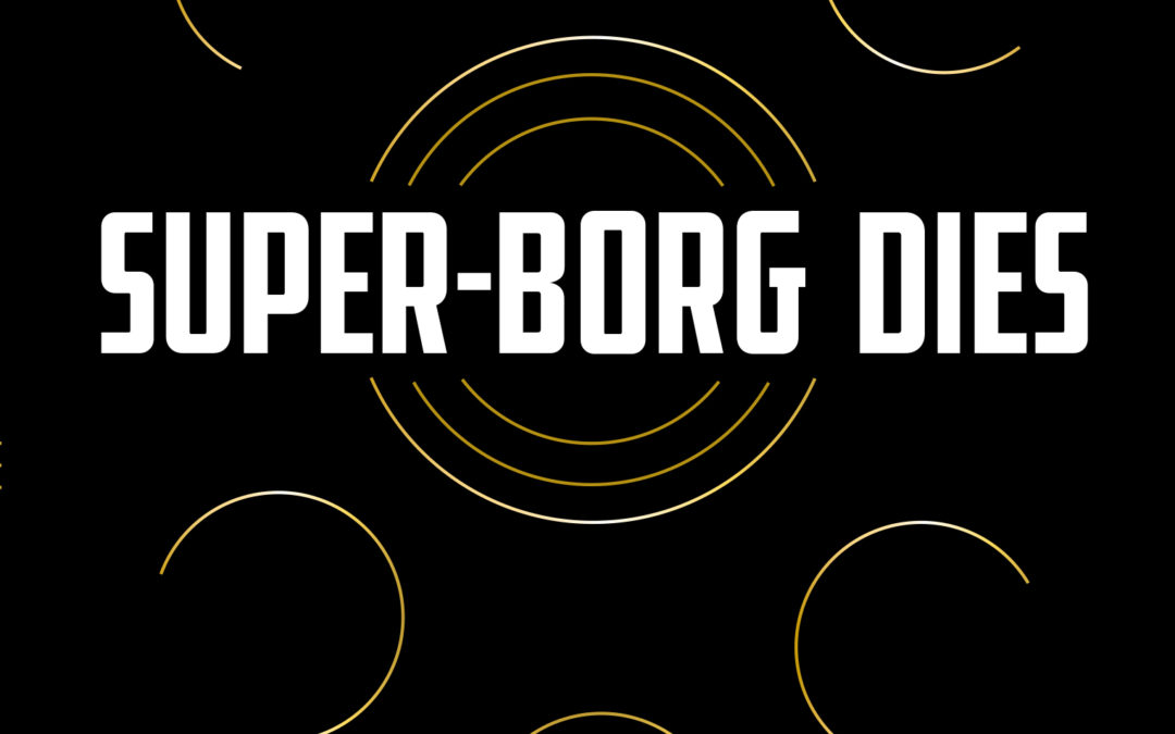 Super-Borg Dies