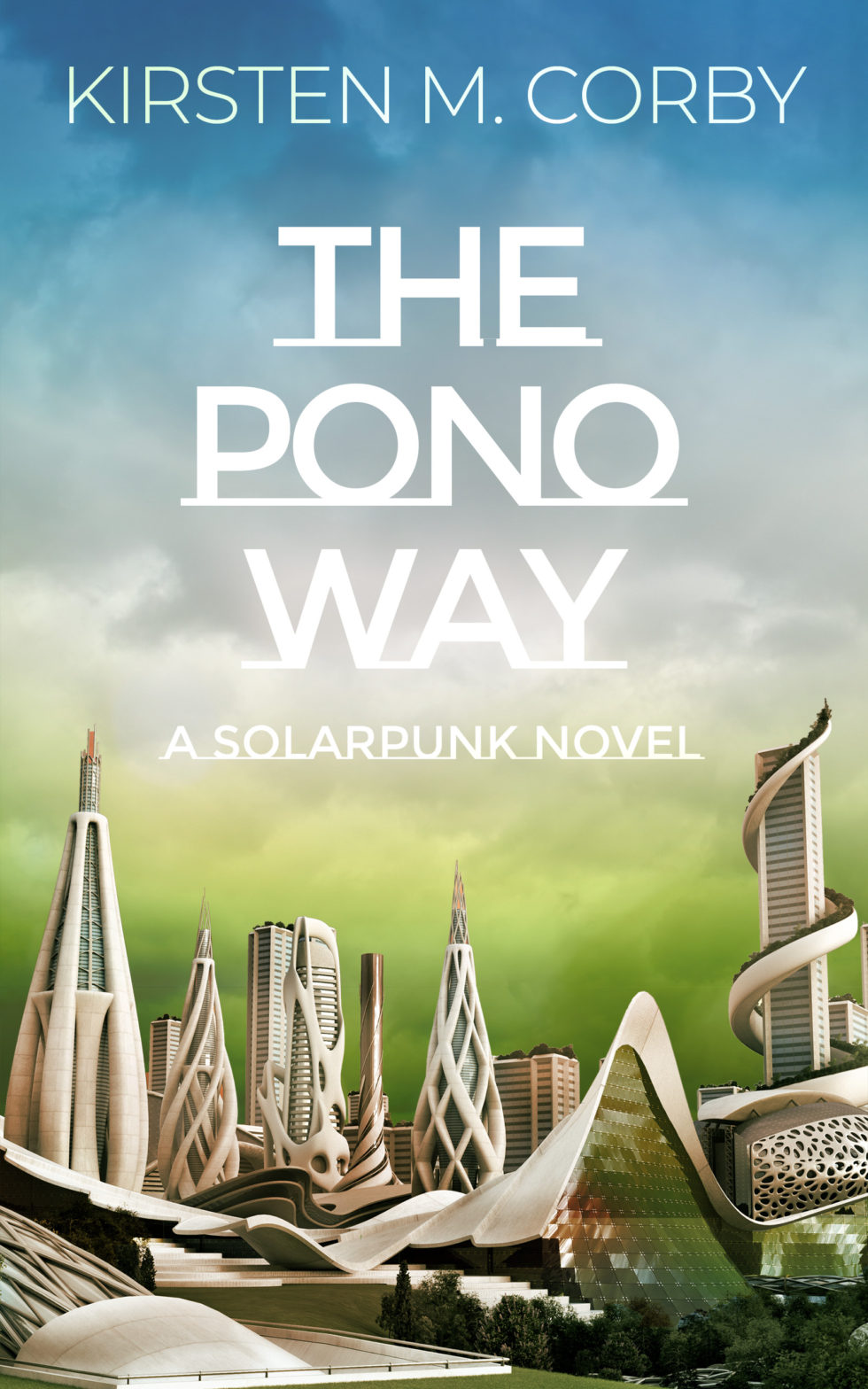The Pono Way: A Solarpunk Novel