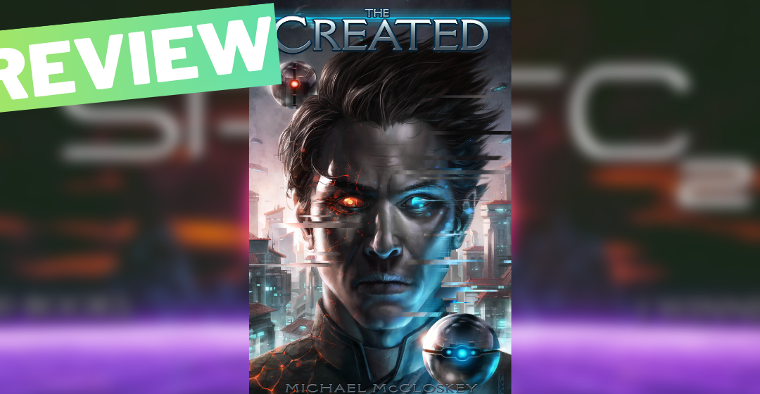 SPSFC2 Review of ‘The Created’ by Michael McCloskey