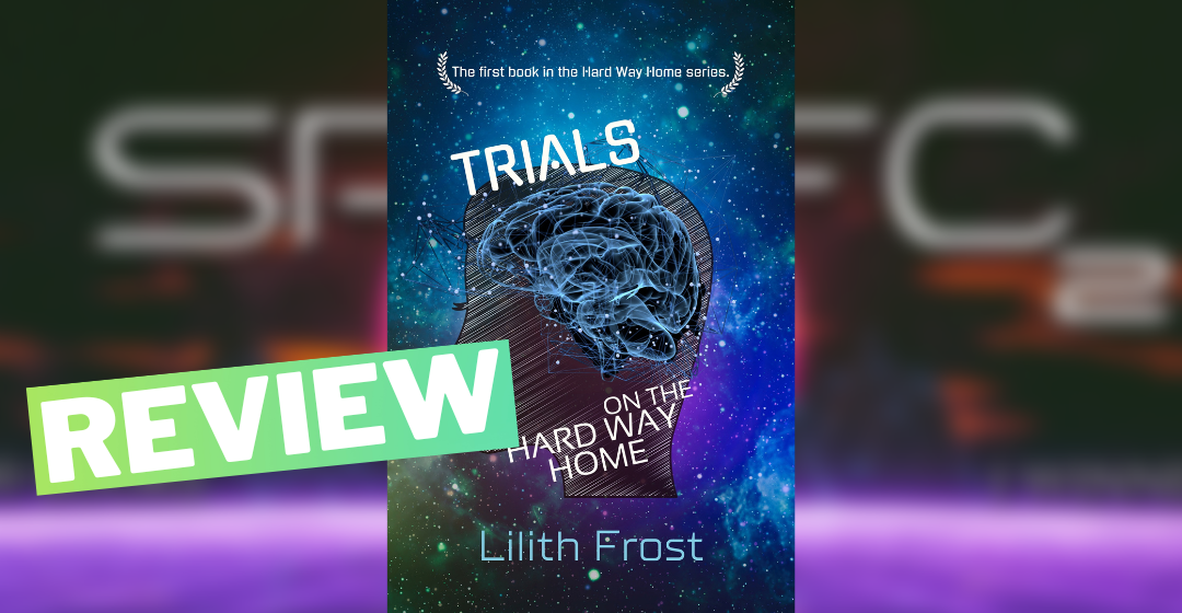 Review: Trials On The Hard Way Home, by Lilith Frost