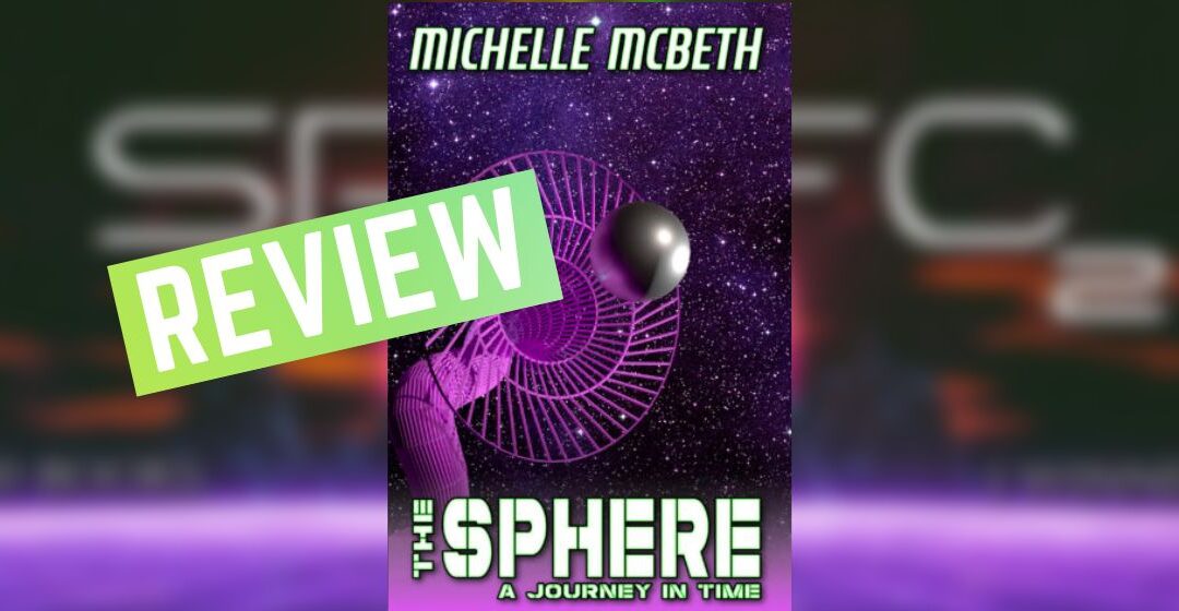 Review: The Sphere: A Journey in Time by Michelle McBeth