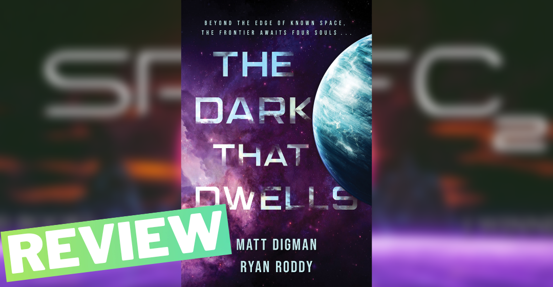 Review: The Dark That Dwells by Matt Digman and Ryan Roddy