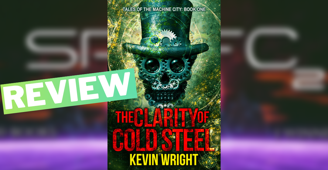 Review: The Clairty of Cold Steel by Kevin Wright