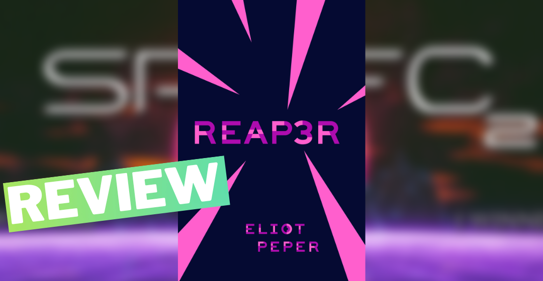 Review: Reap3r by Eliot Peper