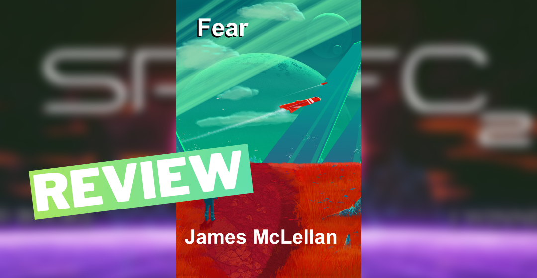 Review: Fear by James McLellan