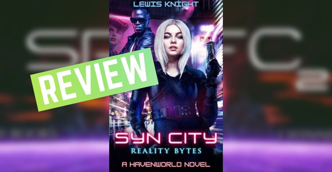 Review: Syn City: Reality Bytes by Lewis Knight