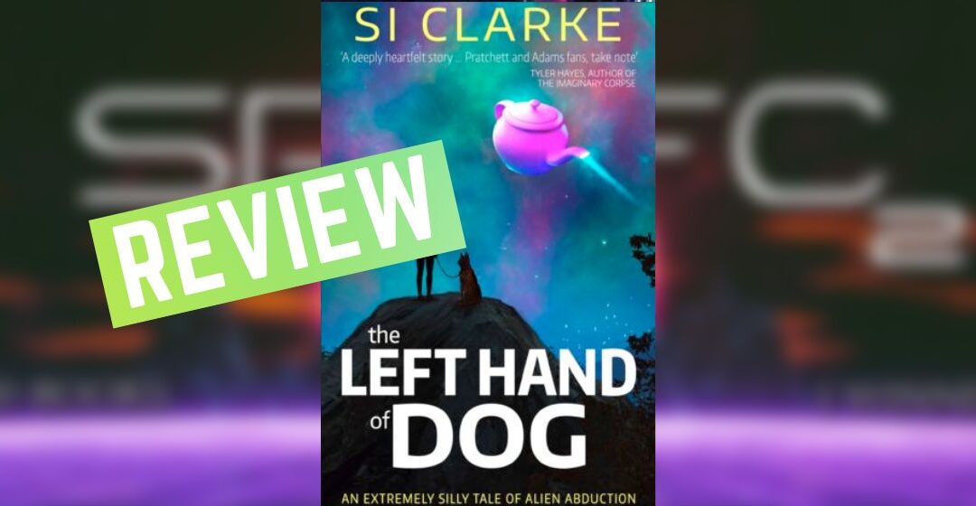 Review: The Left Hand of Dog by Si Clarke