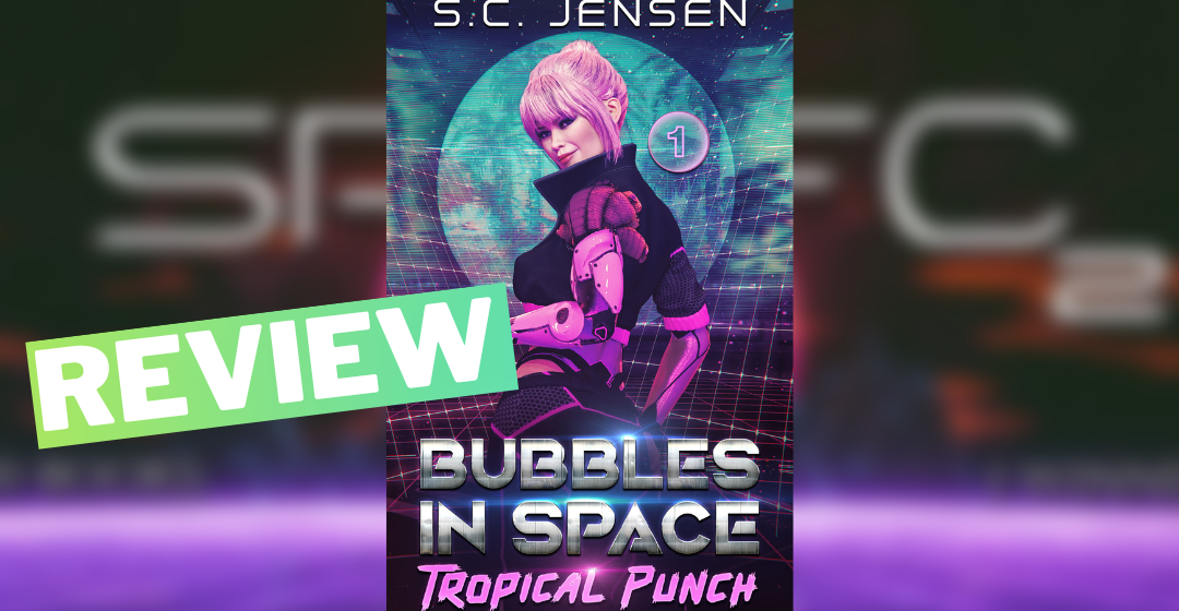 Review: Tropical Punch (Bubbles in Space #1), by S.C. Jensen