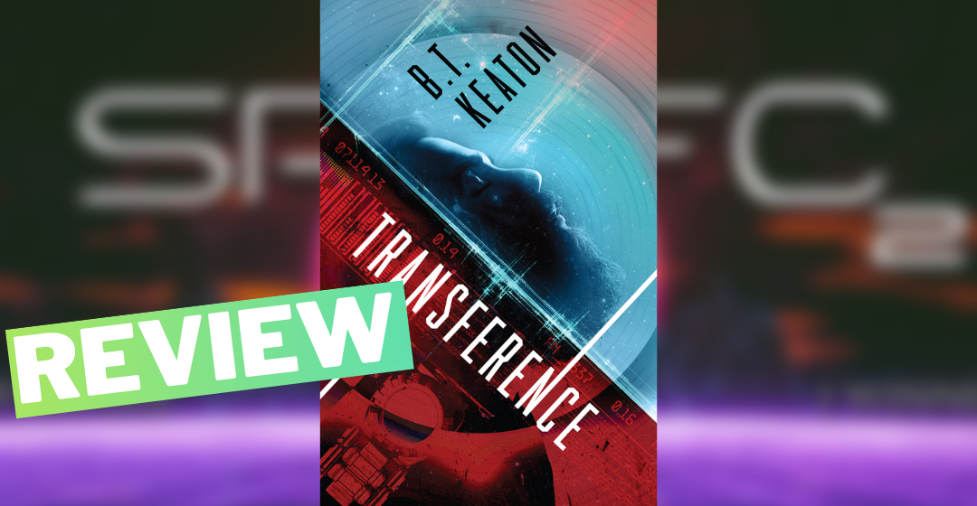 Review: Transference, by B.T. Keaton