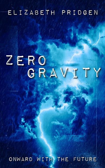 Zero Gravity – Elizabeth Pridgen