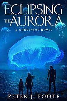 Eclipsing the Aurora – Peter J. Foote