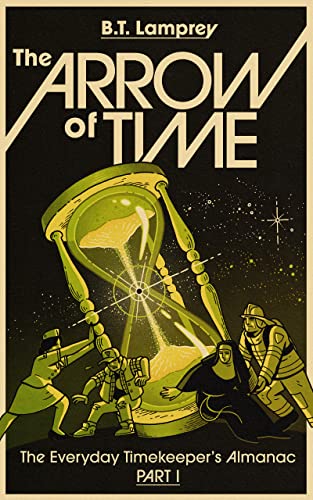 The Arrow of Time – B.T. Lamprey