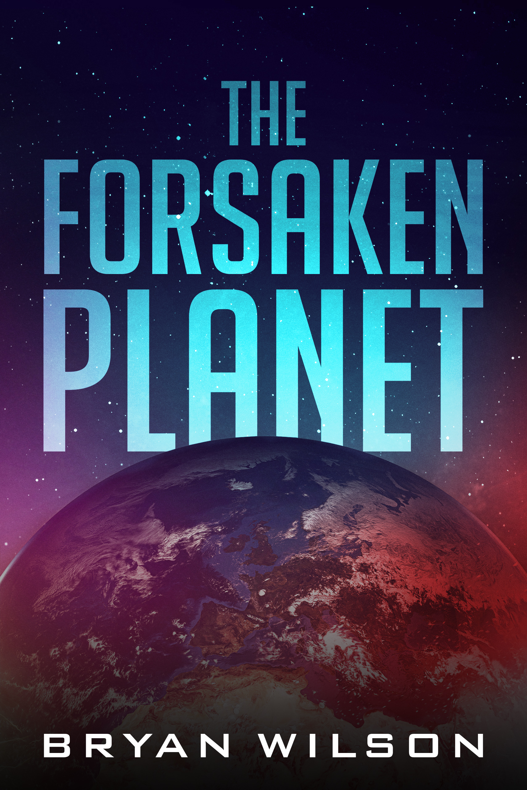 The Forsaken Planet – Bryan Wilson